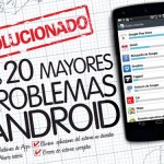 Los 20 mayores problemas de Android